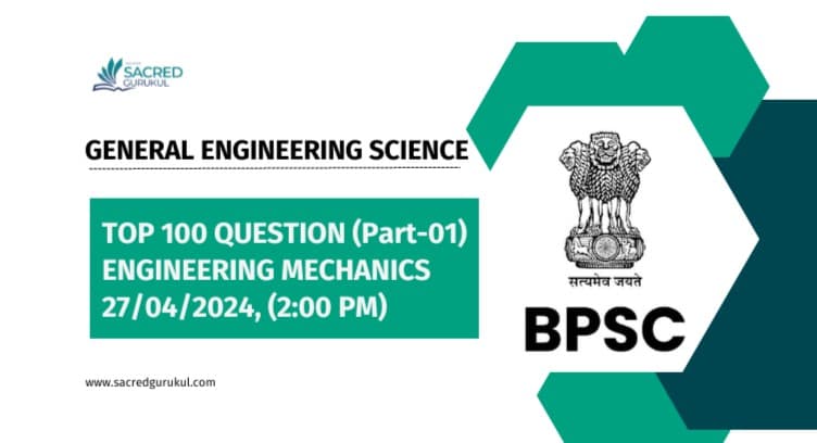 WEBNARS Top 100 Question of Engineering Mechanics for BPSC ITI Vice Principal